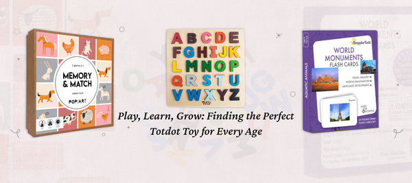 Play, Learn, Grow: Finding the Perfect Totdot Toy for Every Age